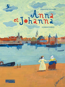 Anna et Johanna: Johanes Vermeer