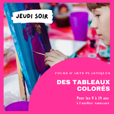 Des tableaux colorés | Cours de peinture acrylique | Enfants âgés entre 9 à 14 ans | Session automne | Jeudi soir