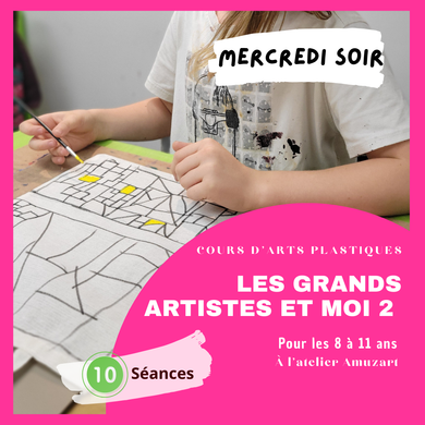 Les grands artistes et moi 2 (niveau intermédiaire) | Cours d'arts plastiques | Enfants âgés entre 8 à 11 ans | Session automne | Mercredi soir