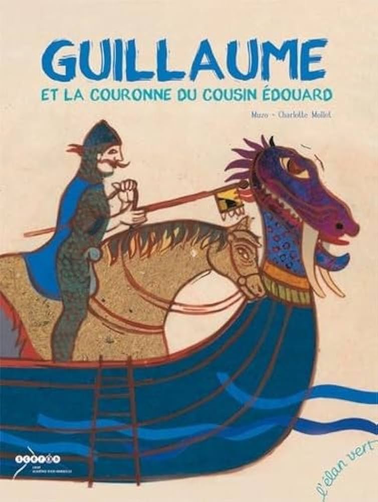 Guillaume et la couronne du cousin Édouard: La tapisserie de Bayeux