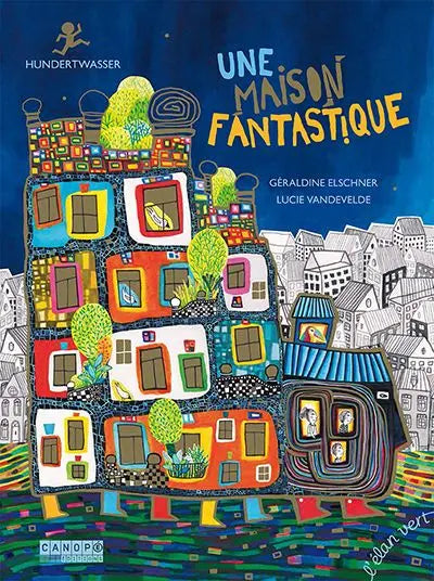 Une maison fantastique: Hundertwasser